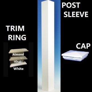 Vinyl Post Sleeve, Cap and Base 4'' or 6 1/2 Full Kit